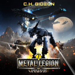 Search & Destroy - Metal Legion - Mechanized Warfare on a Galactic Scale, Book 7 (Unabridged)