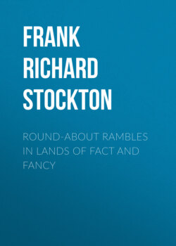 Round-about Rambles in Lands of Fact and Fancy