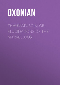 Thaumaturgia; Or, Elucidations of the Marvellous