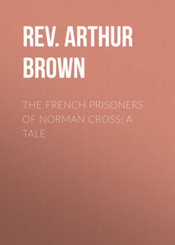 The French Prisoners of Norman Cross: A Tale