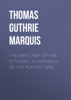 The War Chief of the Ottawas : A chronicle of the Pontiac war