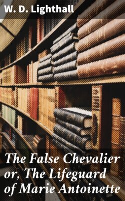 The False Chevalier or, The Lifeguard of Marie Antoinette