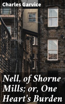 Nell, of Shorne Mills; or, One Heart's Burden