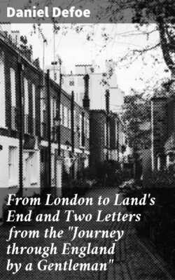 From London to Land's End and Two Letters from the "Journey through England by a Gentleman"