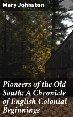 Pioneers of the Old South: A Chronicle of English Colonial Beginnings