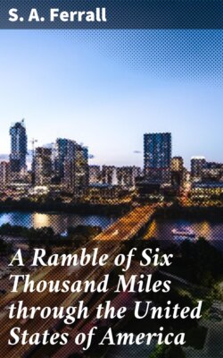 A Ramble of Six Thousand Miles through the United States of America