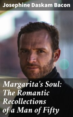 Margarita's Soul: The Romantic Recollections of a Man of Fifty