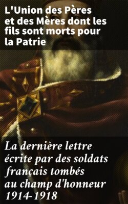 La dernière lettre écrite par des soldats français tombés au champ d'honneur 1914-1918