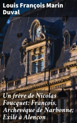 Un frère de Nicolas Foucquet: François, Archevêque de Narbonne; Exilé à Alençon