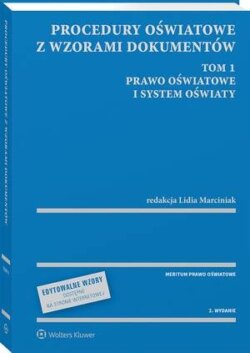 Procedury oświatowe z wzorami dokumentów. Tom 1. Prawo oświatowe i system oświaty - z serii MERITUM