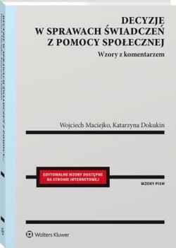 Decyzje w sprawach świadczeń z pomocy społecznej. Wzory z komentarzem