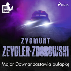 Major Downar zastawia pułapkę