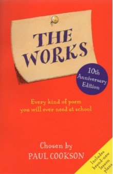 The Works. Every Poem You Will Ever Need At School