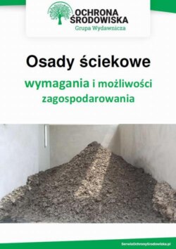 Osady ściekowe - wymagania i możliwości zagospodarowania