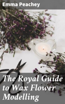 The Royal Guide to Wax Flower Modelling