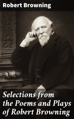 Selections from the Poems and Plays of Robert Browning