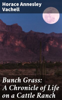 Bunch Grass: A Chronicle of Life on a Cattle Ranch