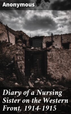 Diary of a Nursing Sister on the Western Front, 1914-1915