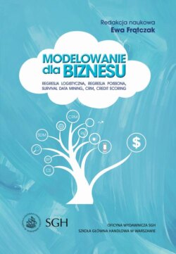 Modelowanie dla biznesu. Regresja logistyczna, regresja Poissona, survival data mining, CRM, credit scoring