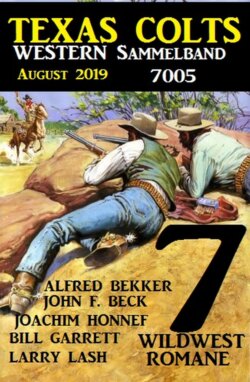 Texas Colts - Western Sammelband 7005 August 2019 - 7 Wildwestromane in einem Band