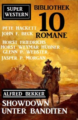 Showdown unter Banditen: Super Western Bibliothek 10 Romane
