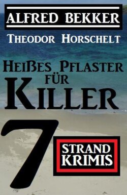 Heißes Pflaster für Killer: 7 Strand Krimis