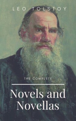 Leo Tolstoy: The Complete Novels and Novellas