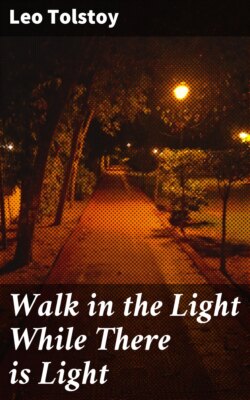 Walk in the Light While There is Light