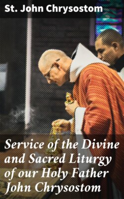 Service of the Divine and Sacred Liturgy of our Holy Father John Chrysostom