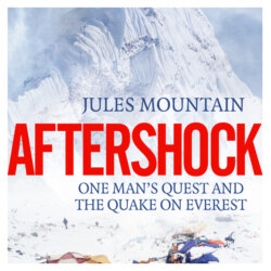 Aftershock - One man's quest and the quake on Everest (Unabridged)