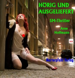 Arne Hoffmann, Hörig und ausgeliefert