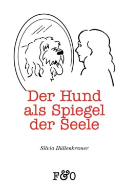 Der Hund als Spiegel der Seele