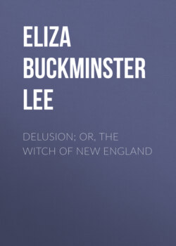 Delusion; or, The Witch of New England