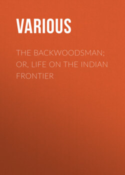 The Backwoodsman; Or, Life on the Indian Frontier