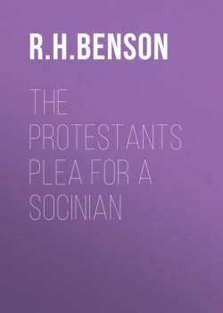 The Protestants Plea for a Socinian