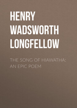 The Song of Hiawatha: An Epic Poem