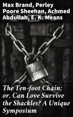 The Ten-foot Chain; or, Can Love Survive the Shackles? A Unique Symposium