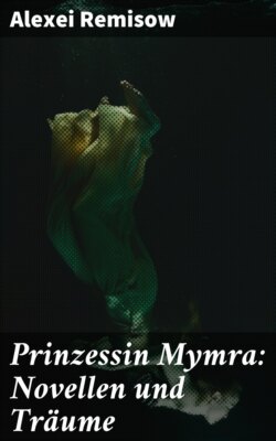 Prinzessin Mymra: Novellen und Träume