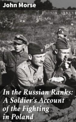 In the Russian Ranks: A Soldier's Account of the Fighting in Poland