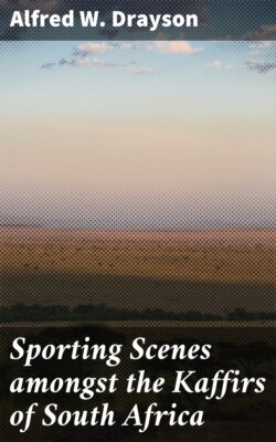 Sporting Scenes amongst the Kaffirs of South Africa