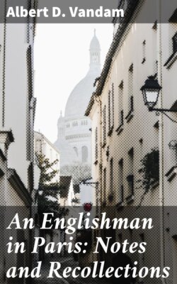 An Englishman in Paris: Notes and Recollections