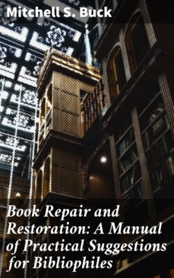 Book Repair and Restoration: A Manual of Practical Suggestions for Bibliophiles