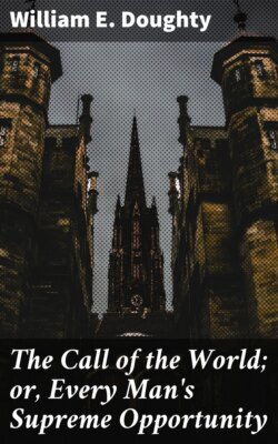 The Call of the World; or, Every Man's Supreme Opportunity