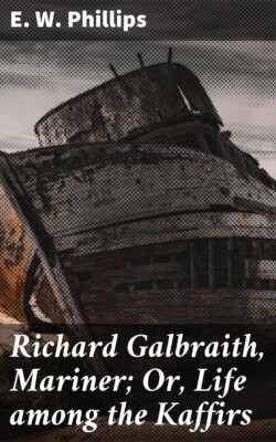 Richard Galbraith, Mariner; Or, Life among the Kaffirs