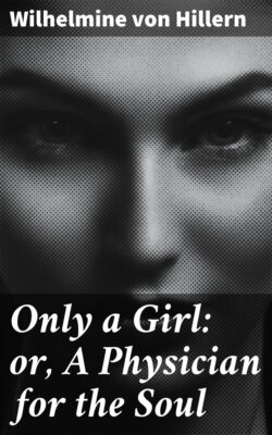 Only a Girl: or, A Physician for the Soul