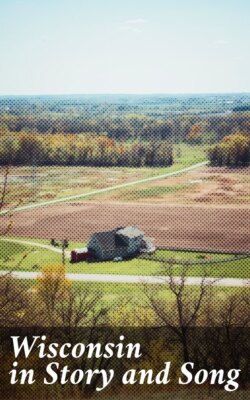 Wisconsin in Story and Song