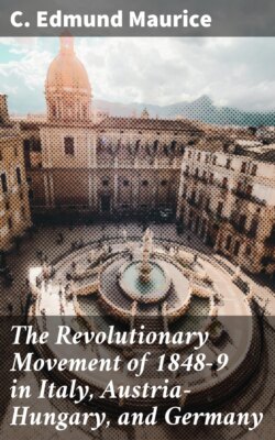 The Revolutionary Movement of 1848-9 in Italy, Austria-Hungary, and Germany