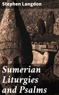 Sumerian Liturgies and Psalms