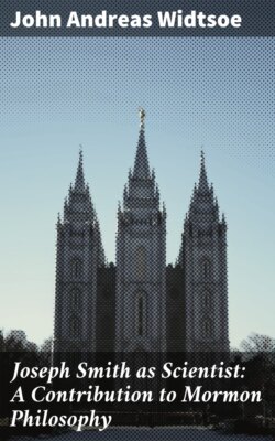 Joseph Smith as Scientist: A Contribution to Mormon Philosophy