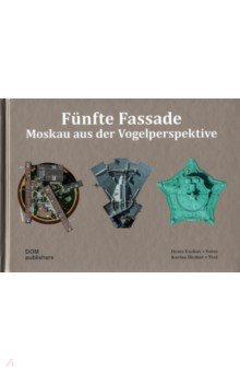 Funfte Fassade. Moskau aus der Vogelperspektive